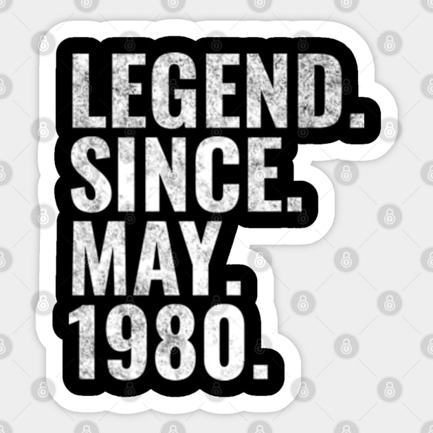 Legend since May 1980 Birthday Shirt Happy Birthday Shirts Sticker by TeeLogic